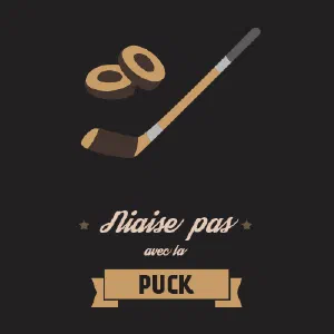 Niaise pas avec la puck